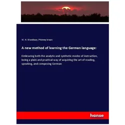 A new method of learning the German language:, Schulbücher von W. H. Woodbury, Phinney Ivison, W H Woodbury