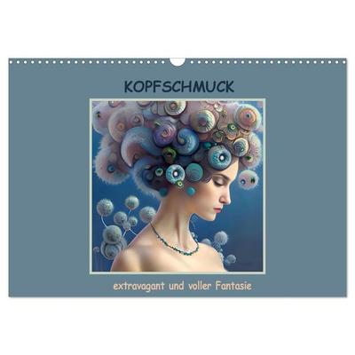 Kopfschmuck - extravagant und voller Fantasie (Wandkalender 2026 DIN A3 quer), CALVENDO Monatskalender