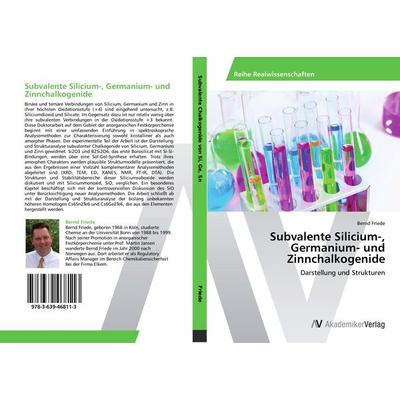Subvalente Silicium-, Germanium- und Zinnchalkogenide, Taschenbuch von Bernd Friede, AV Akademikerverlag, 978-3-639-46811-3