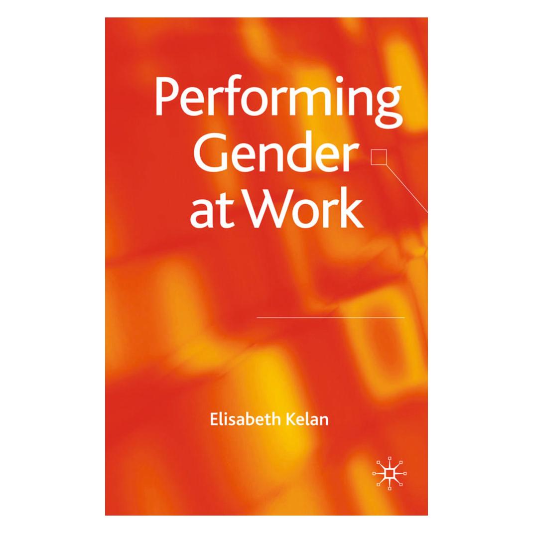 Springer Performing Gender at Work (Englisch, Softcover, Elisabeth Kelan) (55812579)