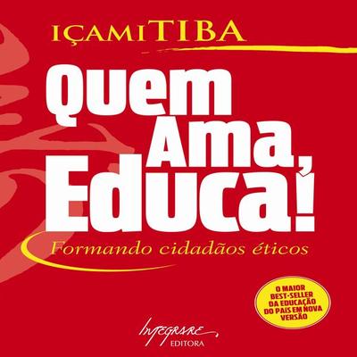 Quem ama, educa! - Içami Tiba, Audio, 9786589140047