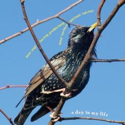 A Day In My Life - Max Nagl,Herwig Gradischnig,Peter Herbert,Vatcher, CD