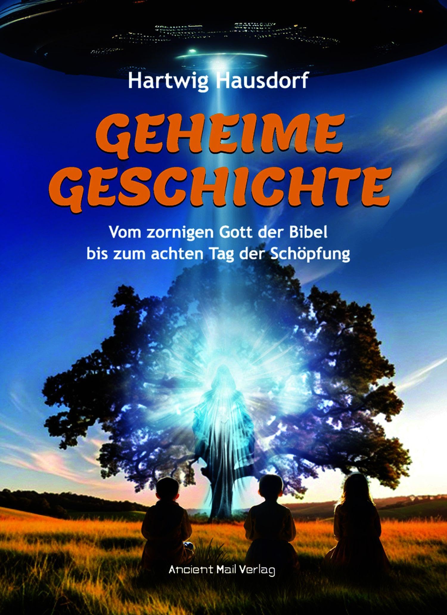 Hartwig Hausdorf - Geheime Geschichte: Vom zornigen Gott der Bibel bis zum achten Tag der Schöpfung - Preis vom 05.10.2026 03:47:11 h