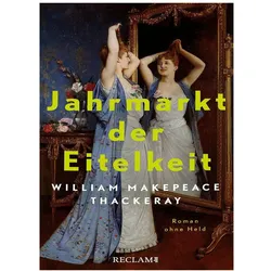 Jahrmarkt der Eitelkeit. Roman ohne Held William Thackerays vergnügliche Charakterstudie neu und, Belletristik von Hans-Christian Oeser, William Makepeace Thackeray