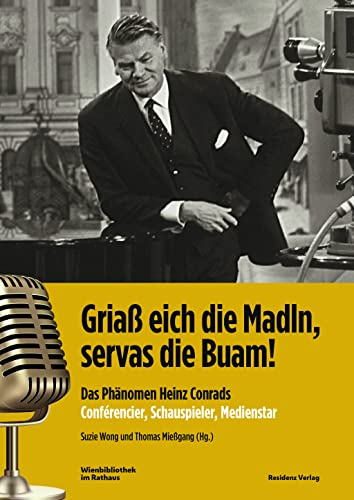 Suzie Wong - Griaß eich die Madln, servas die Buam!: Das Phänomen Heinz Conrads – Conférencier, Schauspieler, Medienstar - Preis vom 11.10.2026 15:43:13 h