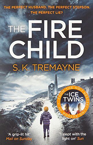 Tremayne, S. K. - The Fire Child: The 2017 Gripping Psychological Thriller from the Bestselling Author of the Ice Twins - Preis vom 13.10.2026 11:25:28 h
