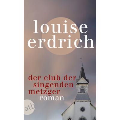 Der Club der singenden Metzger, Taschenbuch von Louise Erdrich, Aufbau TB