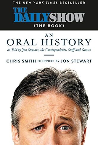 Chris Smith - The Daily Show (The Book): An Oral History as Told by Jon Stewart, the Correspondents, Staff and Guests - Preis vom 09.10.2026 07:28:09 h