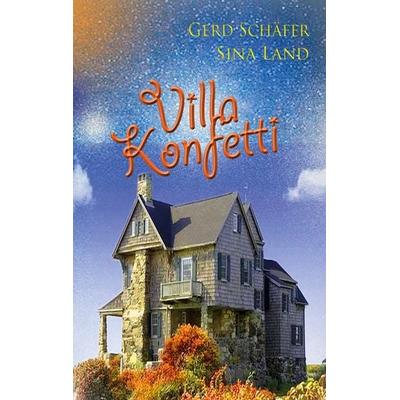 Villa Konfetti, Taschenbuch von Gerd Schäfer,Sina Land, BoD – Books on Demand, 978-3-7526-6122-4