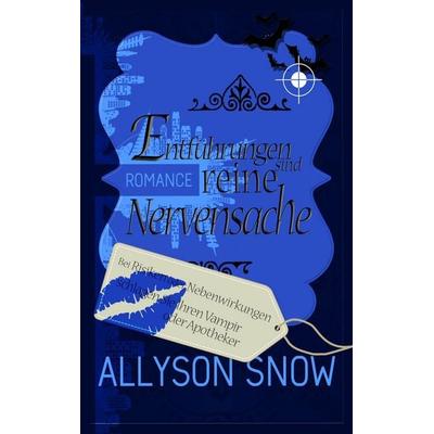 Entführungen sind reine Nervensache, Taschenbuch von Allyson Snow, BoD – Books on Demand, 978-3-7481-5999-5