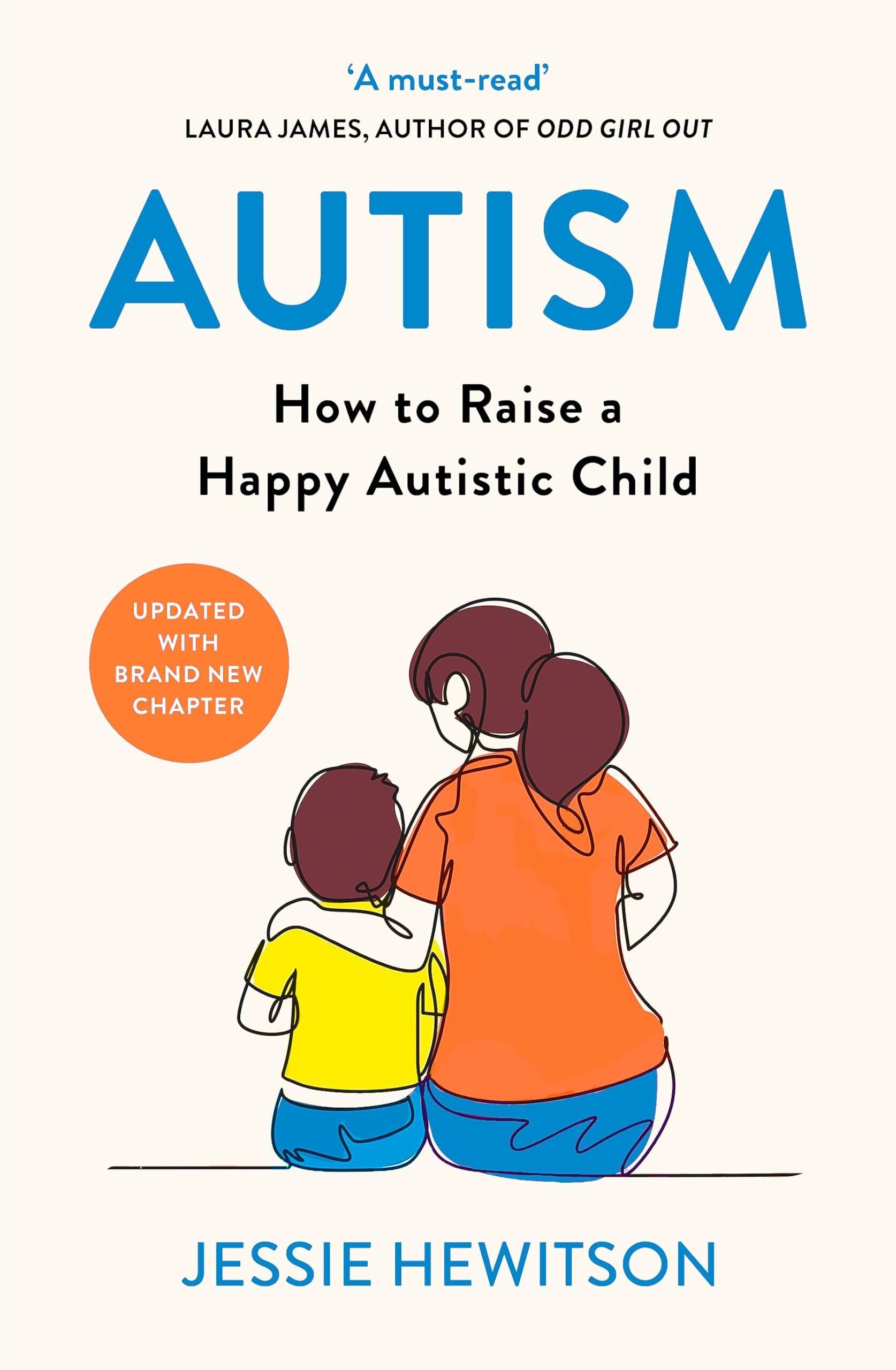 Orion Autism: How to Raise a Happy Autistic Child by Jessie Hewitson   Practical Parenting Guide for Families & Caregivers
