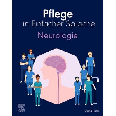 Pflege in Einfacher Sprache: Neurologie, Gebundene Ausgabe von , Urban & Fischer in Elsevier, 978-3-437-25063-7