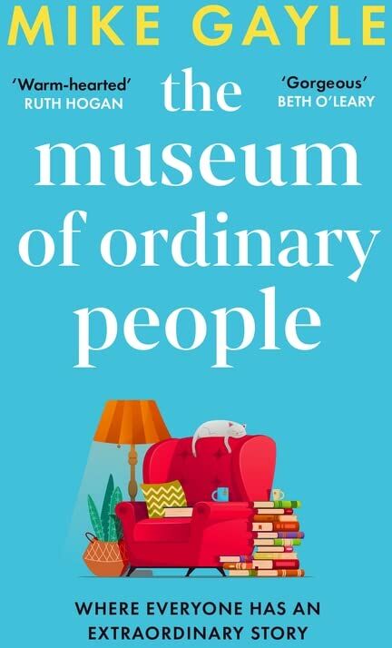 Mike Gayle - The Museum of Ordinary People: The uplifting new novel from the bestselling author of Half a World Away - Preis vom 14.10.2026 23:07:16 h