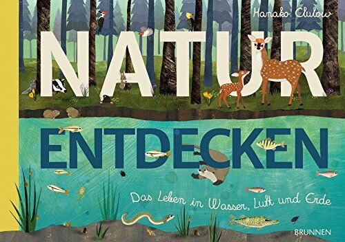 Patricia Hegarty - Natur entdecken: Das Leben in Wasser, Luft und Erde - Preis vom 07.10.2026 11:45:10 h