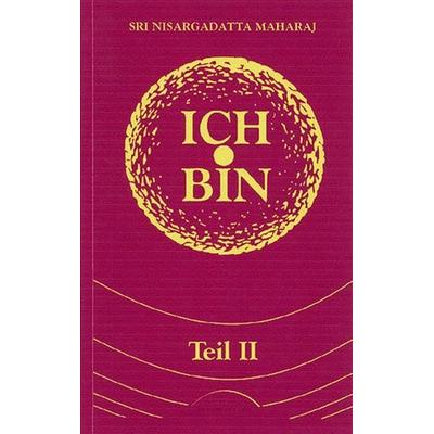 Ich bin, Gebundene Ausgabe von Nisargadatta Maharaj, Kamphausen Media GmbH, 978-3-933496-31-7