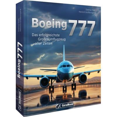 Boeing 777, Gebundene Ausgabe von Dietmar Plath,Heinrich Grossbongardt, Geramond, 978-3-95613-115-8
