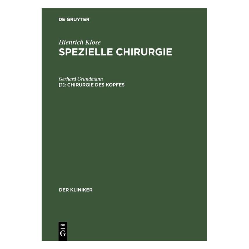 De Gruyter Hienrich Klose: Spezielle Chirurgie / Chirurgie des Kopfes (Deutsch, Gerhard Grundmann, Hienrich Klose, 1953) (39017778)