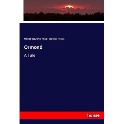 Ormond, Taschenbuch von Maria Edgeworth,Anne Thackeray Ritchie, Hansebooks, 978-3-337-12244-7