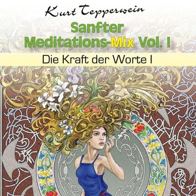 Sanfter Meditations-Mix (Die Kraft der Worte I), Vol. I - , Audio, 4250701921807