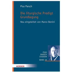 Die liturgische Predigt. Grundlegung, Sachbücher von Pius Parsch
