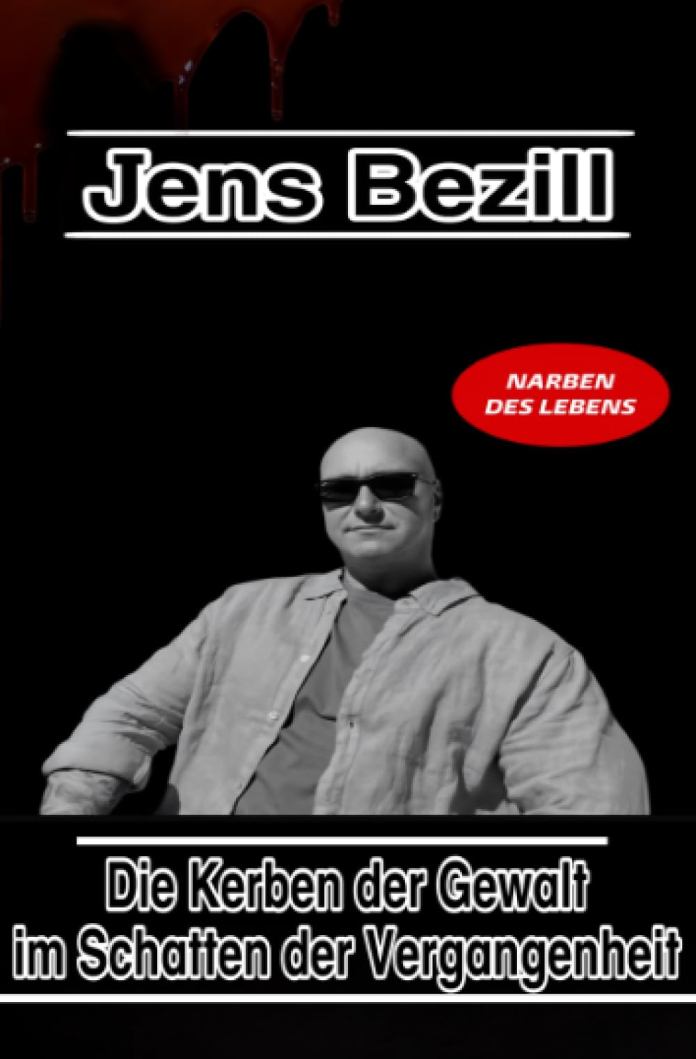 Jens Bezill - Die Kerben der Gewalt im Schatten der Vergangenheit: Narben des Lebens - Preis vom 09.10.2026 07:28:09 h