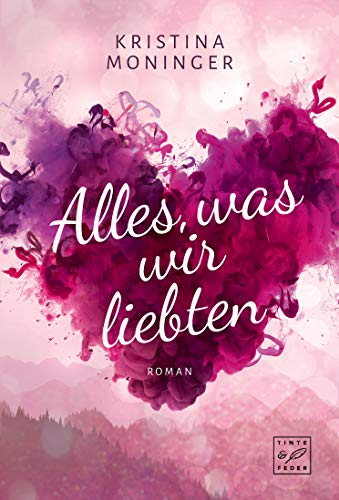 Kristina Moninger - Alles, was wir liebten - Preis vom 17.10.2026 19:25:27 h