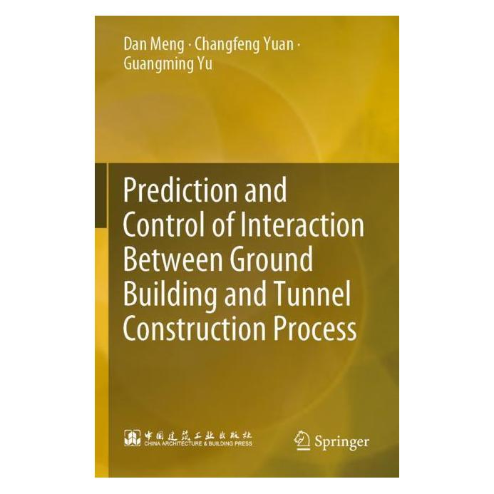 Springer Prediction and Control of Interaction Between Ground Building and Tunnel Construction Process (Englisch, Softcover, Changfeng Yuan, Dan Meng, Guangming Yu) (56969075)