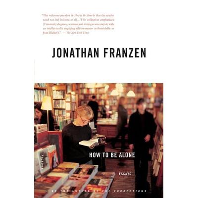 How to Be Alone, Taschenbuch von Jonathan Franzen, Picador, 978-0-312-42216-5