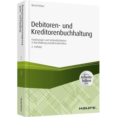 Debitoren- und Kreditorenbuchhaltung - mit Arbeitshilfen online, Taschenbuch von Bernd Urban, Haufe-Lexware, 978-3-648-11201-4