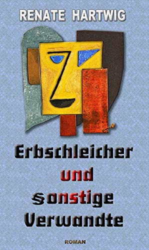 Renate Hartwig - Erbschleicher und sonstige Verwandte: Roman - Preis vom 09.10.2026 07:28:09 h