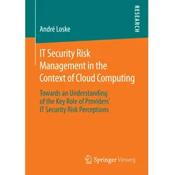IT Security Risk Management in the Context of Cloud Computing, Fachbücher von André Loske