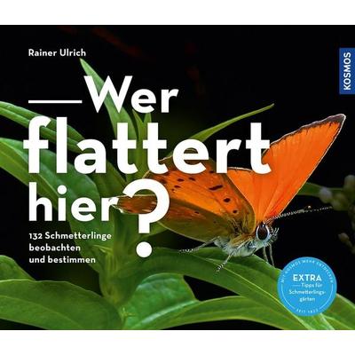 Wer flattert hier, Taschenbuch von Rainer Ulrich, Kosmos Uitgevers, 978-3-440-16904-9