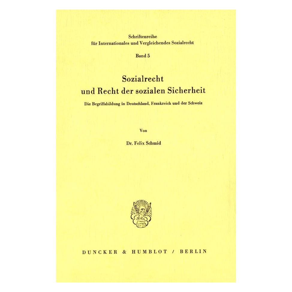 Duncker & Humblot Sozialrecht und Recht der sozialen Sicherheit. (Deutsch, Softcover, Felix Schmid) (55344404)