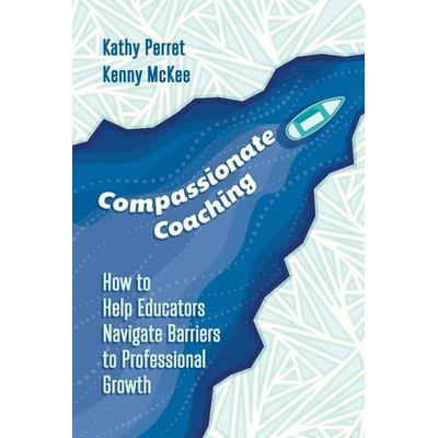 Compassionate Coaching, Taschenbuch von Kathy Perret,Kenny McKee, Ascd, 978-1-4166-3020-3