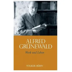 Alfred Grünewald, Biografien von Volker Bühn
