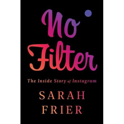 Frier, S: No Filter, Taschenbuch von Sarah Frier, Simon + Schuster