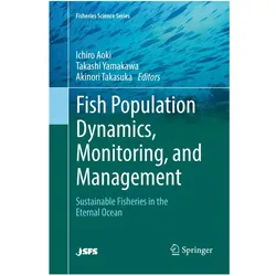 Fish Population Dynamics, Monitoring, and Management, Fachbücher von Takashi Yamakawa, Ichiro Aoki, Akinori Takasuka