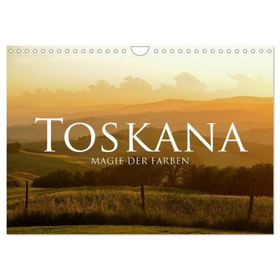 Toskana – Magie der Farben (Wandkalender 2026 DIN A4 quer), CALVENDO Monatskalender