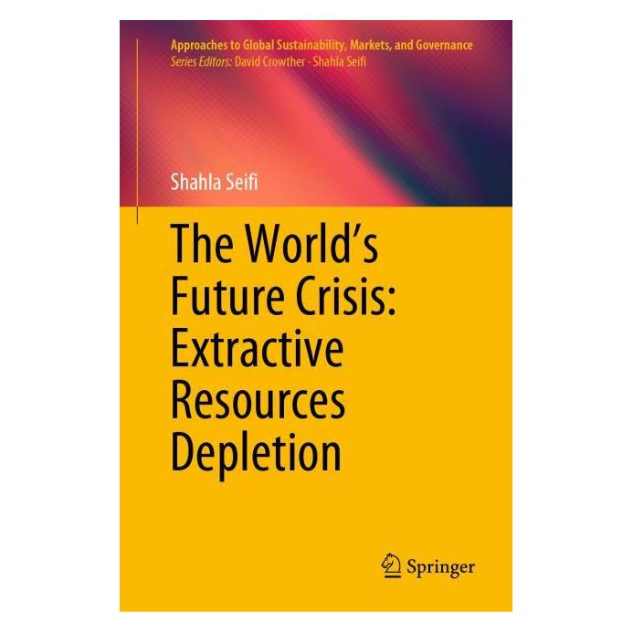 Springer The World's Future Crisis: Extractive Resources Depletion (Englisch, Hardcover, Shahla Seifi) (61645000)