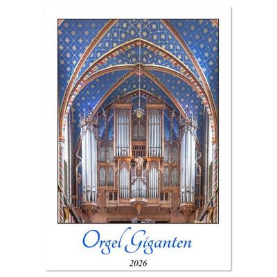 Orgel Giganten (Tischkalender 2026 DIN A5 hoch), CALVENDO Monatskalender