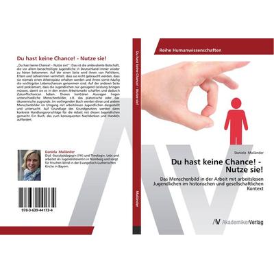 Du hast keine Chance! - Nutze sie!, Taschenbuch von Daniela Mailänder, AV Akademikerverlag, 978-3-639-44173-4