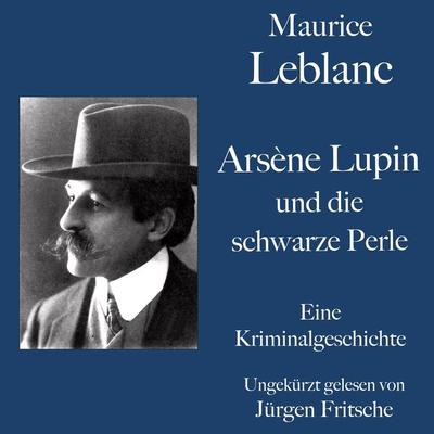 Maurice Leblanc: Arsène Lupin und die schwarze Perle - Maurice Leblanc, Audio, 9783754506387