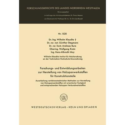 Forschungs- und Entwicklungsarbeiten zur Herstellung von Holzspanwerkstoffen für Konstruktionsteile, Taschenbuch von Wilhelm Klauditz, VS Verlag für
