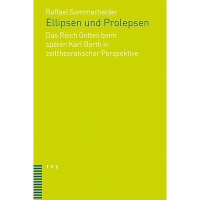 Ellipsen und Prolepsen, Taschenbuch von Raffael Sommerhalder, Theologischer Verlag Zürich, 978-3-290-18724-8