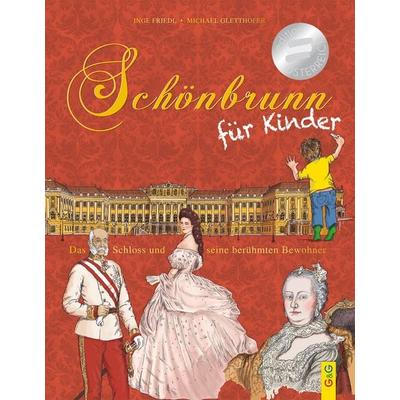 Schönbrunn für Kinder, Gebundene Ausgabe von Inge Friedl, G&G Verlag, Kinder- und Jugendbuch, 978-3-7074-1278-9