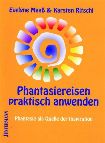 Evelyne Maaß - Phantasiereisen praktisch anwenden: Phantasie als Quelle der Inspiration - Preis vom 02.10.2026 23:42:20 h
