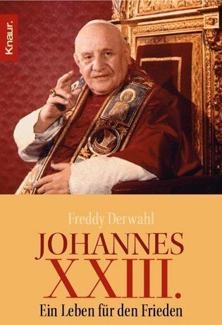 Freddy Derwahl - Johannes XXIII.: Ein Leben für den Frieden - Preis vom 01.10.2026 17:08:56 h