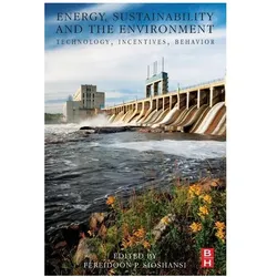 Energy, Sustainability and the Environment: Technology, Incentives, Behaviour, Sachbücher von Fereidoon P. Sioshansi
