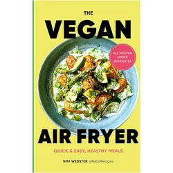 The Vegan Air Fryer, Ratgeber von Niki Webster