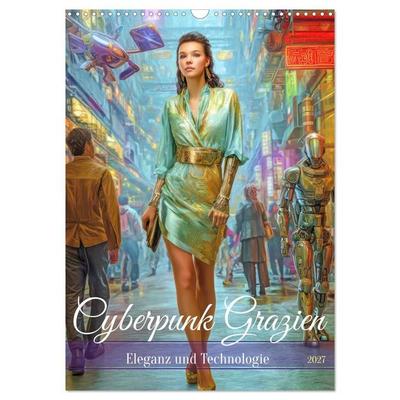 Cyberpunk Grazien - Eleganz und Technologie (Wandkalender 2027 DIN A3 hoch), CALVENDO Monatskalender